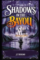 Shadows in the Bayou B0DWFFF87C Book Cover