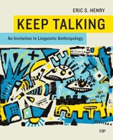 Keep Talking: An Invitation to Linguistic Anthropology 148756371X Book Cover