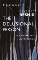 The Delusional Person - Bodily feelings in psychosis 185575262X Book Cover
