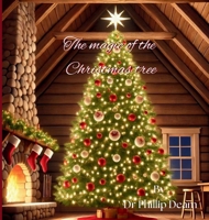 The magic of the Christmas tree 1763699110 Book Cover