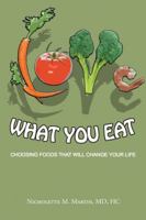 Love What You Eat: Choosing Foods That Will Change Your Life 1496935624 Book Cover