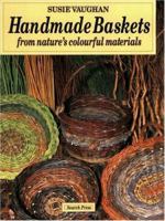 Handmade Baskets: From Nature's Colourful Materials 0855327553 Book Cover