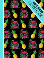 Dot Grid Notebook: Bright Tropical Flamingo and Pineapple Print - Dotted Bullet Style Notebook for Men and Women 1082212784 Book Cover