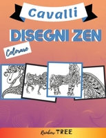 Colorare Disegni Zen - Cavalli: Per bambini età 2-8 | Album da disegno per bambini e bambine | Per bambini che vogliono imparare a disegnare (Italian Edition) B088XQGW1S Book Cover