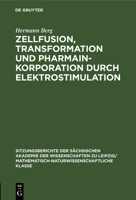 Zellfusion, Transformation und Pharmainkorporation durch Elektrostimulation 3112499239 Book Cover