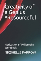 Creativity of a Genius *Resourceful: Motivation of Philosophy Workbook 1652463860 Book Cover