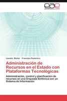 Administracion de Recursos En El Estado Con Plataformas Tecnologicas 384846893X Book Cover