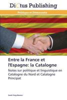 Entre La France Et L'Espagne: La Catalogne 3847385038 Book Cover