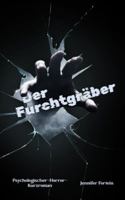 Der Furchtgräber: Psychologischer-Horror-Kurzroman B0G1KSK13Y Book Cover