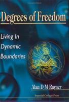 Degrees of Freedom: Living in Dynamic Boundaries 1860941028 Book Cover
