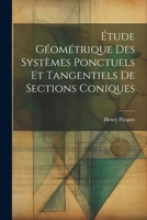 Étude Géométrique Des Systèmes Ponctuels Et Tangentiels De Sections Coniques 1022791990 Book Cover