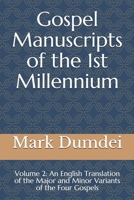 Gospel Manuscripts of the 1st Millennium: Volume 2: An English Translation of the Major and Minor Variants of the Four Gospels B08BWHQ6SZ Book Cover