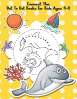Connect The Dot To Dot Books For Kids Ages 4-8: dot to dot activity book for kids dot to dot books for kids ages 4-8 fun animal coloring christmas gifts for kids animals dot to dot books for kids B08NQJSC2T Book Cover