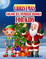 Christmas Color by Number Books for Kids: Coloring Books For Girls and Boys Activity Learning Work Ages 2-4, 4-8, 8-12 1708658319 Book Cover