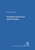 Symbolic Interaction And Verstehen (Symbols, Theory and Society) 3631539177 Book Cover