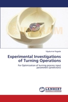 Experimental Investigations of Turning Operations: For Optimization of turning process input parameters 3659166057 Book Cover