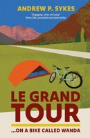 Le Grand Tour on a Bike Called Wanda 1399985256 Book Cover
