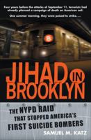 Jihad in Brooklyn: The NYPD Raid That Stopped America's First Suicide Bombers 0451214439 Book Cover
