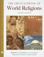 The Encyclopedia of World Religions (Facts on File Library of Religion and Mythology) 0816061416 Book Cover