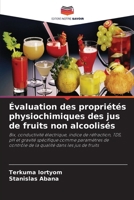 Évaluation des propriétés physiochimiques des jus de fruits non alcoolisés (French Edition) 6207803973 Book Cover