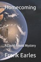 Homecoming: A David Arnold Mystery (David Arnold Mysteries) B0DZXT5TV6 Book Cover