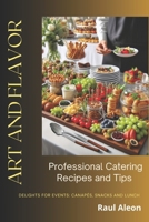 Art and Flavor: Catering and Lunch B0DYYPKDL1 Book Cover