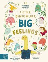 Little Dinosaurs, Big Feelings 1915569230 Book Cover