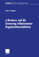 E-Business Und Die Steuerung Teilautonomer Organisationseinheiten 3824475227 Book Cover