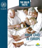 Home Care in Europe: The Solid Facts 9289042818 Book Cover