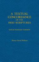 A Textual Concordance of the Holy Scriptures 0895557568 Book Cover