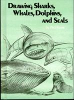 Drawing Sharks, Whales, Dolphins and Seals (How-to-Draw Book) 0531045412 Book Cover