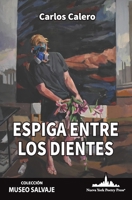 Espiga entre los dientes (COLECCIÓN MUSEO SALVAJE) (Spanish Edition) 1958001686 Book Cover