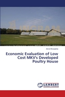 Economic Evaluation of Low Cost MKV's Developed Poultry House 3659542431 Book Cover