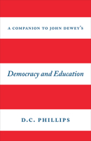 A Companion to John Dewey's "Democracy and Education" 022640837X Book Cover