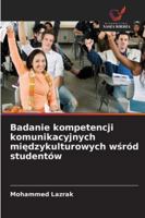 Badanie kompetencji komunikacyjnych międzykulturowych wśród studentów 6202364017 Book Cover