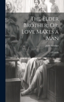 The elder brother;: A comedie (English experience, its record in early printed books published in facsimile) 1021316172 Book Cover