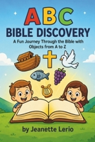 ABC Bible Discovery: A Fun Journey Through the Bible with Objects from A to Z (Hidden in My Heart: A Scripture Learning Series) B0FJ24CVND Book Cover