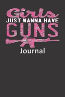Girls Just Wanna Have Guns Journal 1697012302 Book Cover
