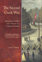 Second Creek War: Interethnic Conflict and Collusion on a Collapsing Frontier 149621708X Book Cover