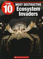 The 10 Most Destructive Ecosystem Invaders 1554484898 Book Cover