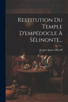 Restitution Du Temple D'empédocle À Sélinonte... 1021876003 Book Cover