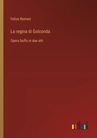 La regina di Golconda: Opera buffa in due atti (Italian Edition) 3385065119 Book Cover