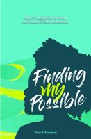 Finding My Possible : How I Changed My Narrative and Created a Life of Adventure 1735951803 Book Cover