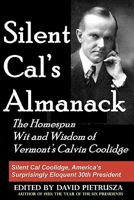 Silent Cal's Almanack: The Homespun Wit and Wisdom of Vermont's Calvin Coolidge 1438245408 Book Cover