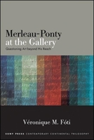 Merleau-Ponty at the Gallery 143847802X Book Cover