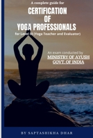 A Complete Guide for Certification of Yoga Professionals for Level III 1638501440 Book Cover