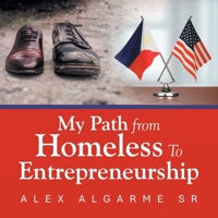 My Path from Homeless To Entrepreneurship B0FH1WNB47 Book Cover
