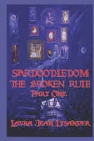 Sardoodledom: The Broken Rule Part One B099BZQQ11 Book Cover