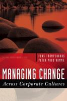 Managing Change Across Corporate Cultures (Culture for Business Series) 1841125784 Book Cover