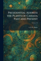 Presidential Address the Plants of Canada Past and Present 1025919653 Book Cover